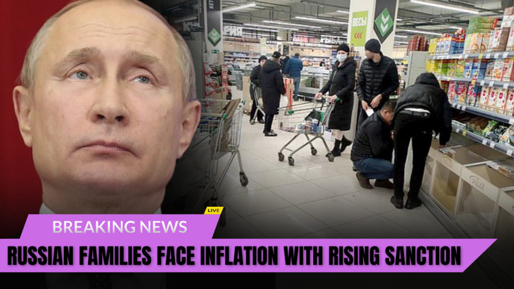 RUSSIAN FAMILIES FACE INFLATION WITH RISING SANCTION